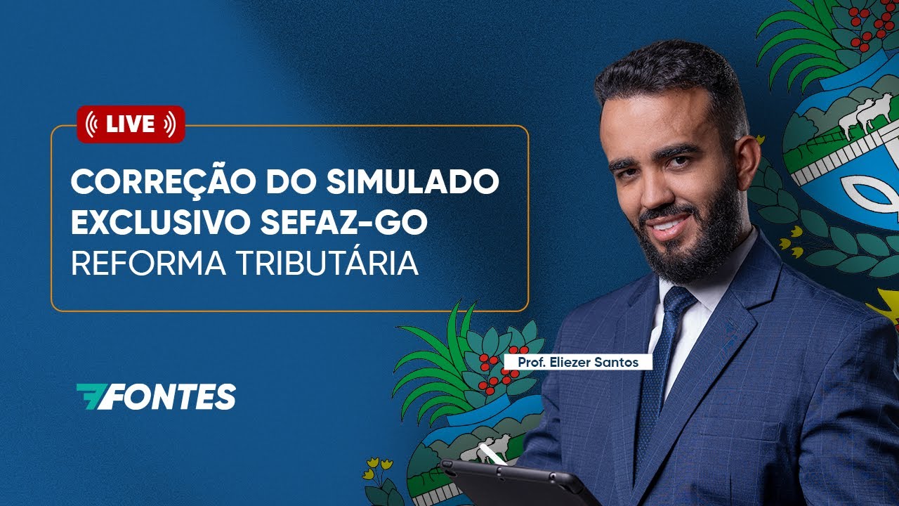 SEFAZ-GO: Correção do Simulado exclusivo (Reforma Tributária)