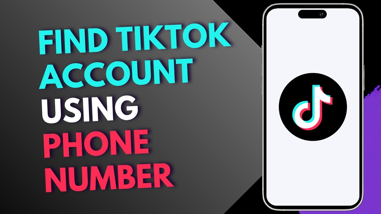 How to Find TikTok Account Using Phone Number or Contacts