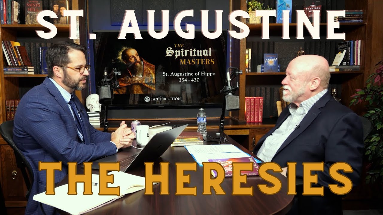 St. Augustine Part 4: The Heresies