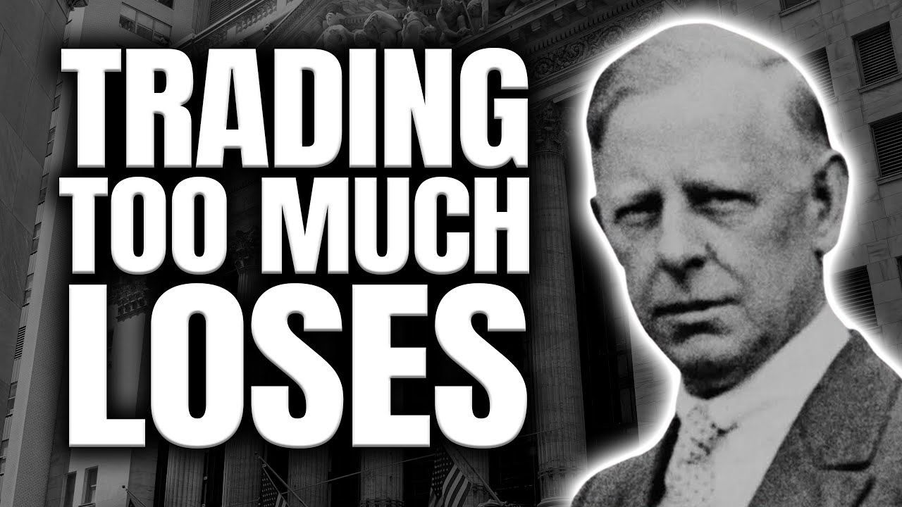 Trading Too Much Loses: The Brutal Truth Most Traders Learn Too Late | Jesse Livermore