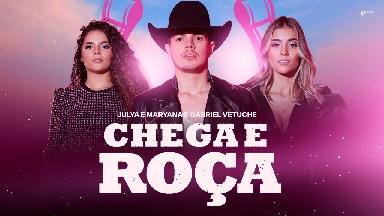 Julya e Maryana, Gabriel Vetuche - Chega e Roça [Clipe Oficial] #AsMeninaDaRoça