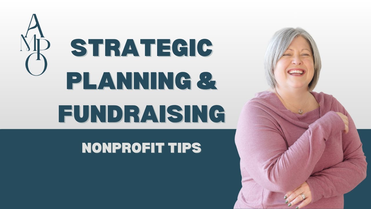 Strategic Planning & Fundraising: The Perfect Match! | AMPO Nonprofit Tips