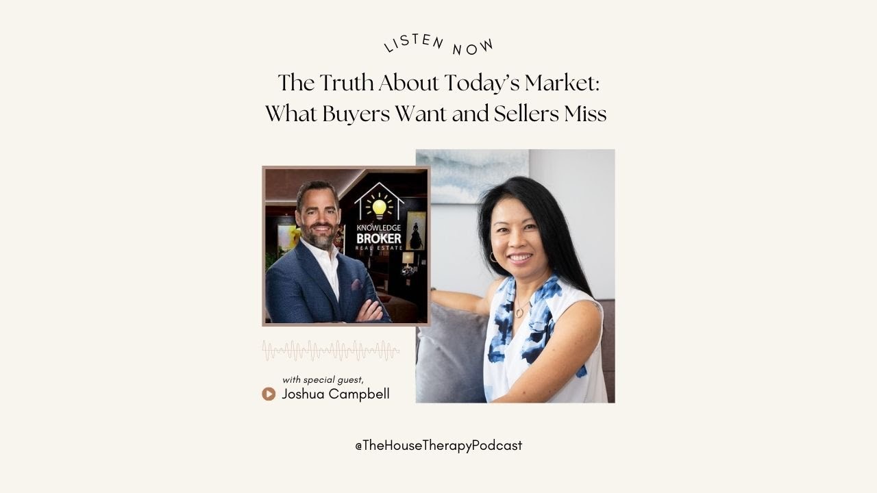 The Truth About Today’s Market: What Buyers Want and Sellers Miss with Broker Josh Campbell