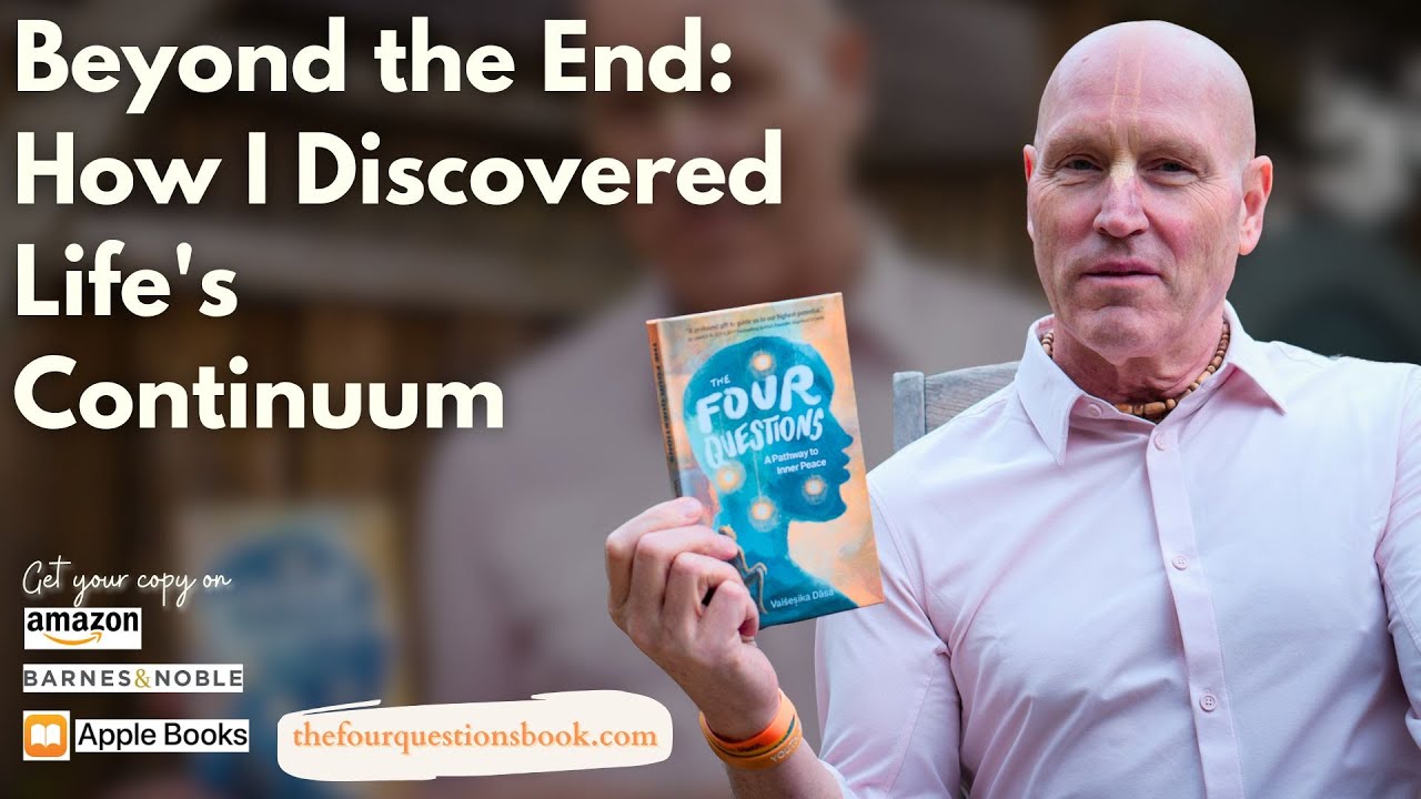 Beyond the End: How I Discovered Life's Continuum by Vaisesika Dasa