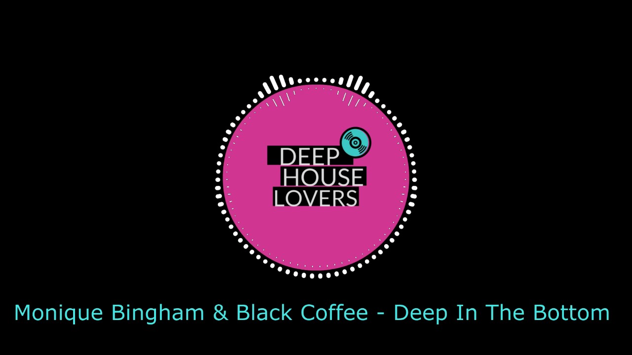 Monique Bingham & Black Coffee - Deep In The Bottom