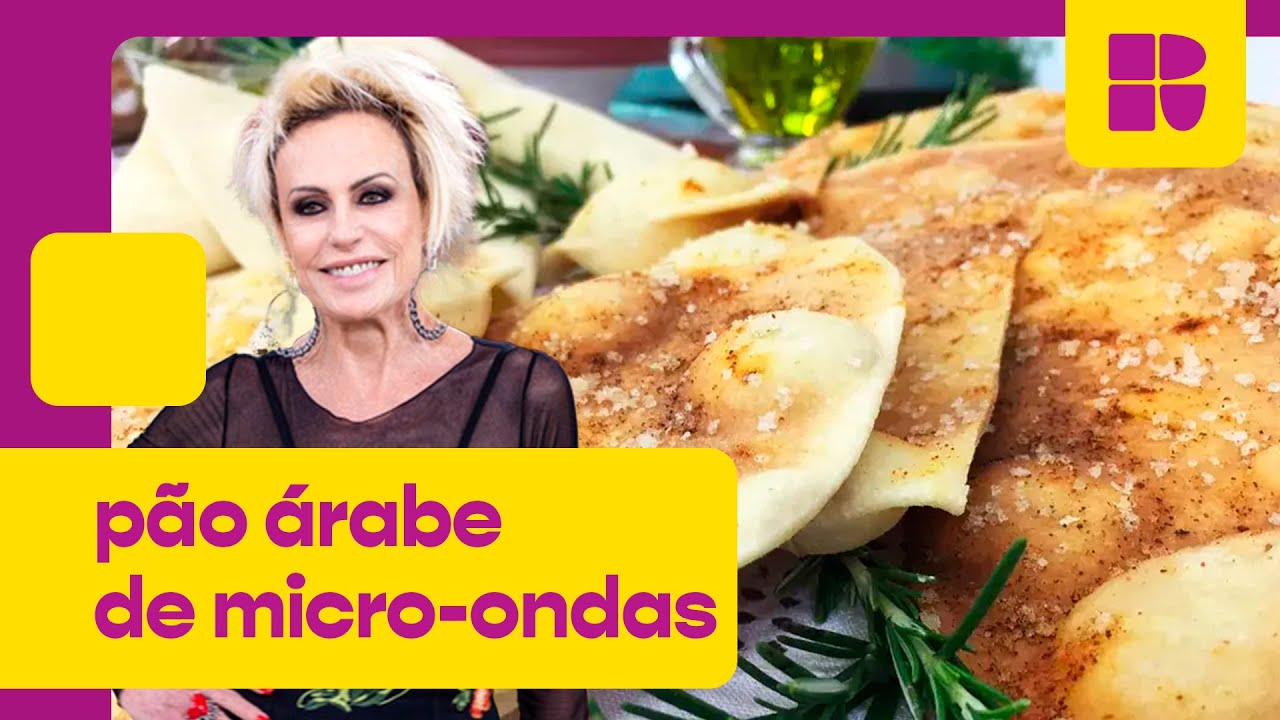 Pão árabe de micro-ondas! | Ana Maria Braga | Mais Você