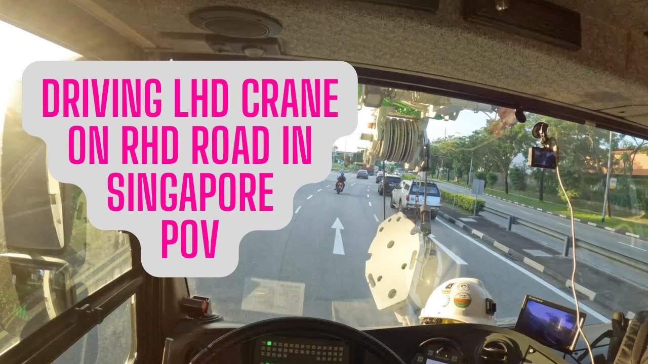 Driving a Left Hand Drive Mobile Crane on a Right Hand Drive Road in Singapore!