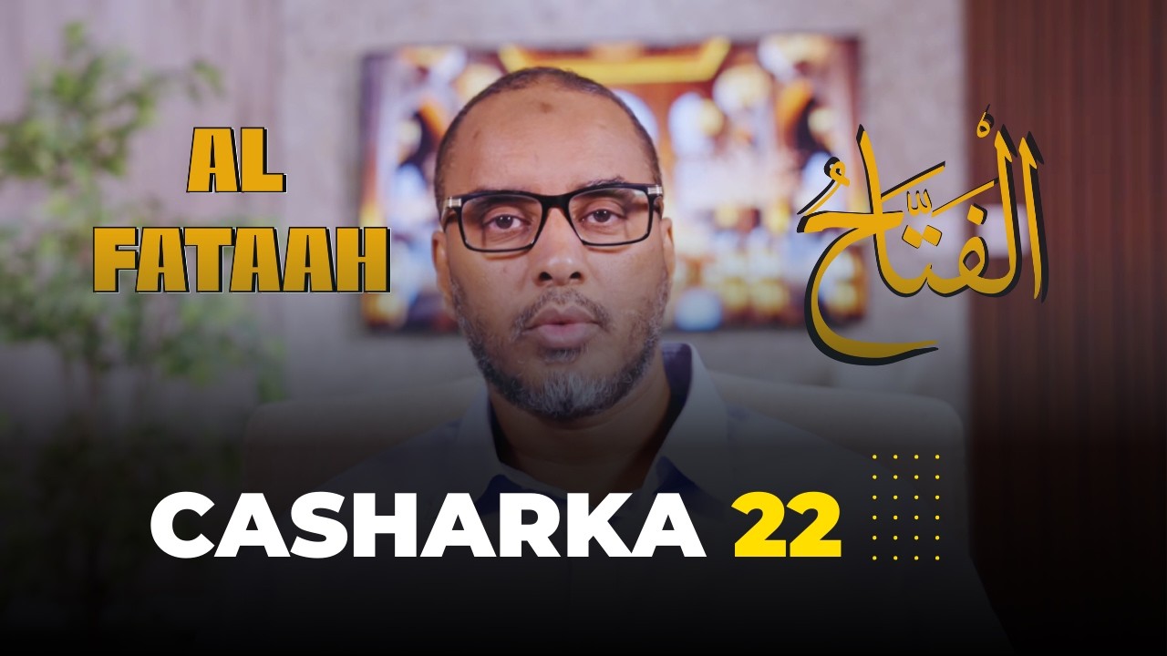 CASHARKA 22: Darsiga maanta waa magaca Allaah SWT ee Al Fataax (الفتـــاح).