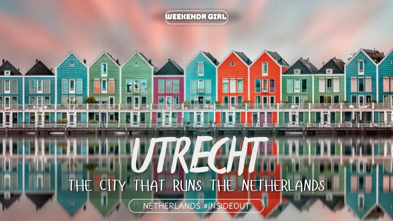 Why Utrecht Matters More Than Amsterdam? - WeekendrGirl #insideout travels exploring the Netherlands