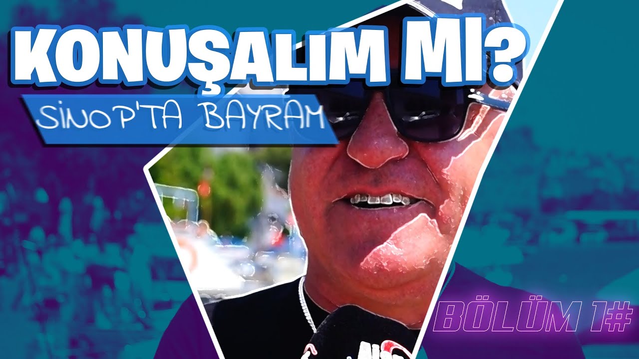 SİNOP'TA BAYRAM [KONUŞALIM MI? BAYRAM ÖZEL]