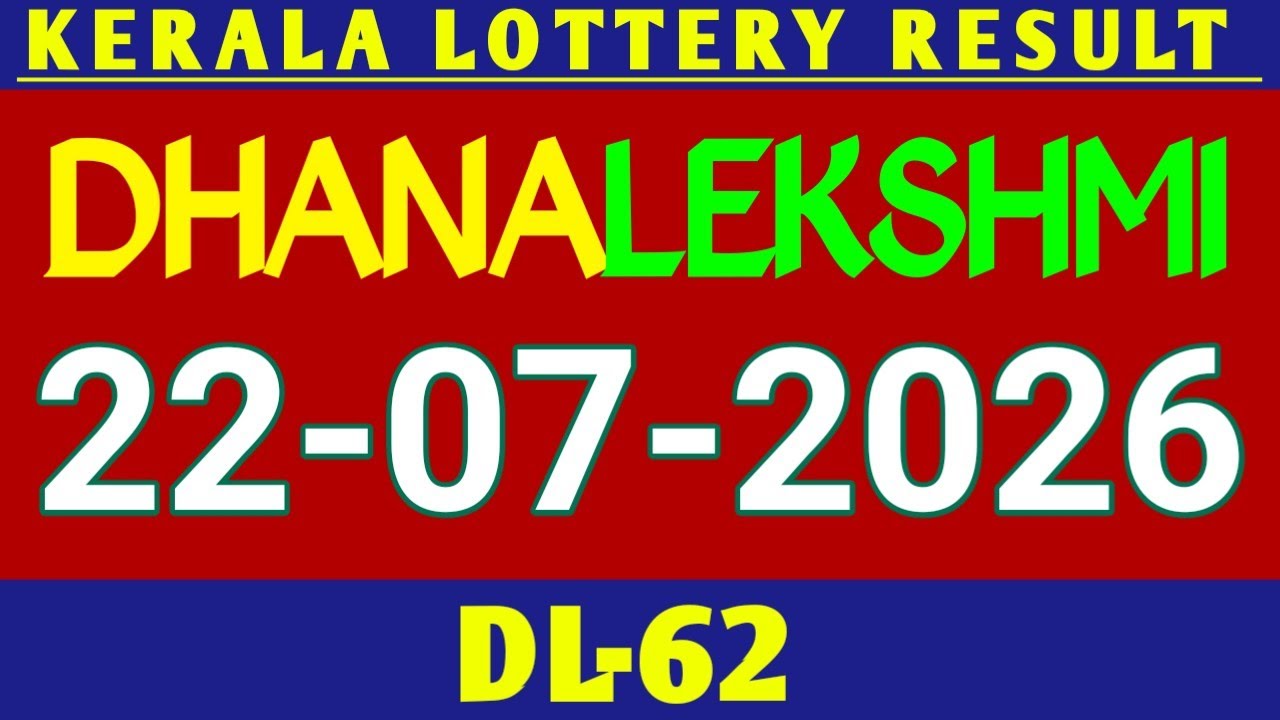 KERALA DHANALEKSHMI DL-62 KERALA LOTTERY RESULT 22.07.2026|KERALA LOTTERY RESULT TODAY