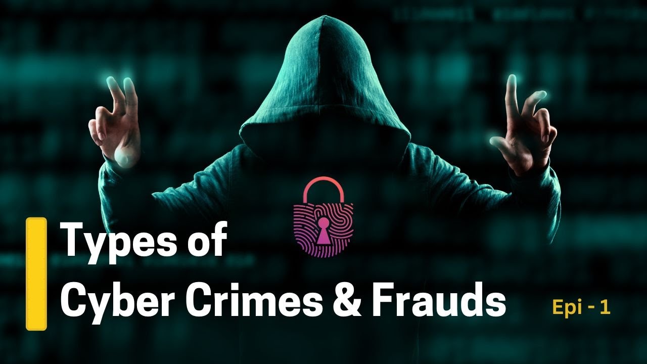 Types of Cyber Crimes & Frauds | Episode #1 | Cyber Crimes & Fraud Alerts