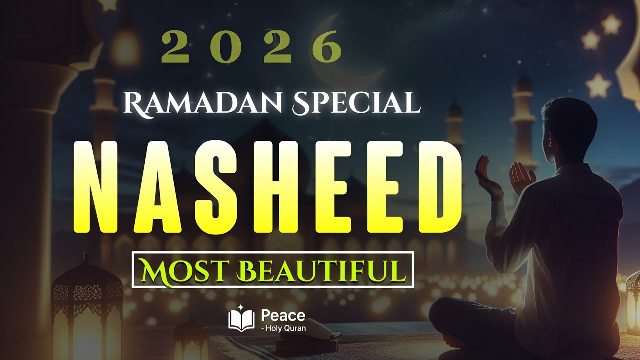 Most Beautiful Ramadan Nasheed 2026 | Emotional Islamic Nasheed for Peace & Iman | Ramadan Kareem