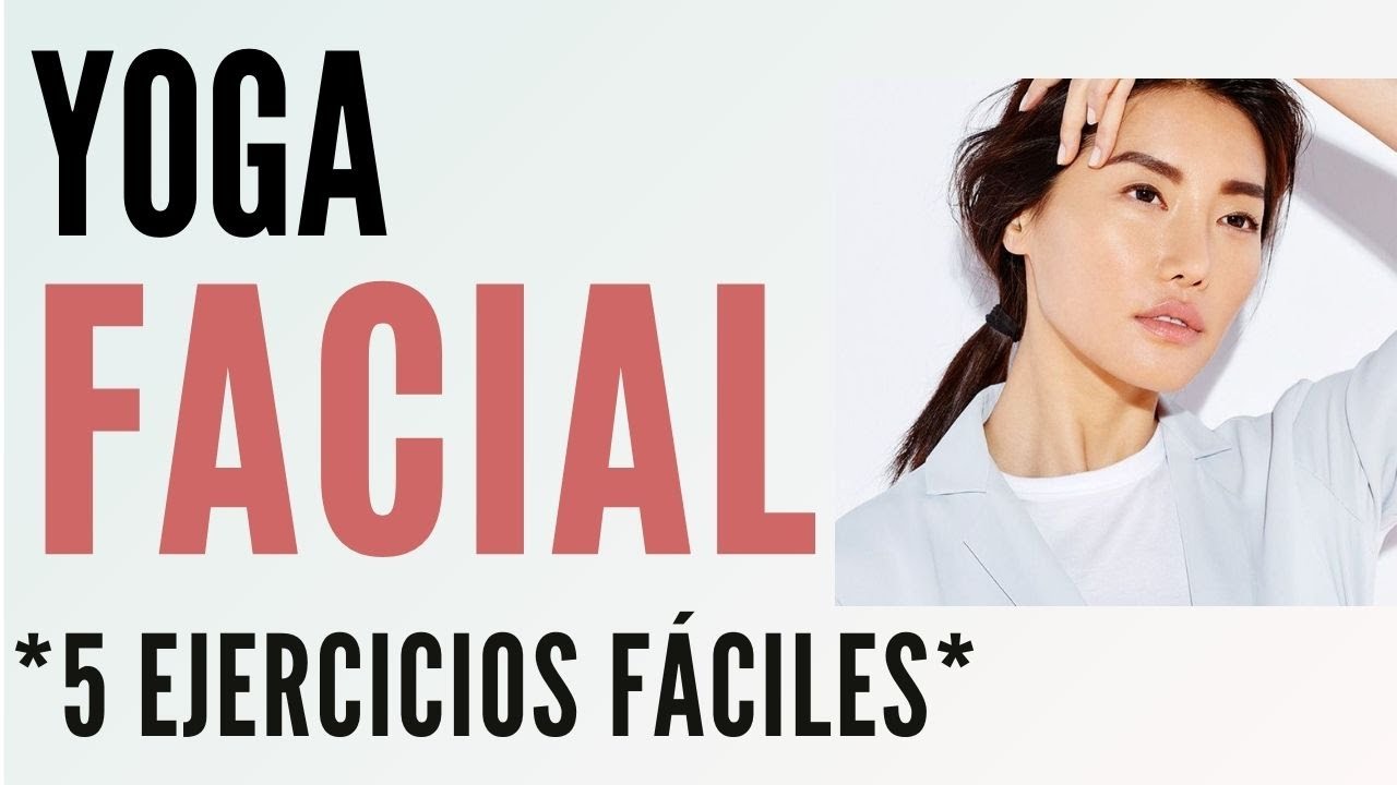 🌸YOGA FACIAL para REJUVENECER * en 5 pasos