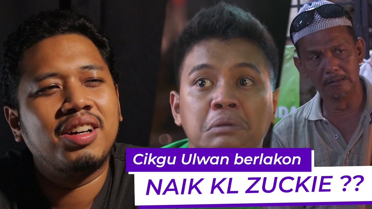 Cikgu Ulwan Berlakon Naik KL Zukie ???