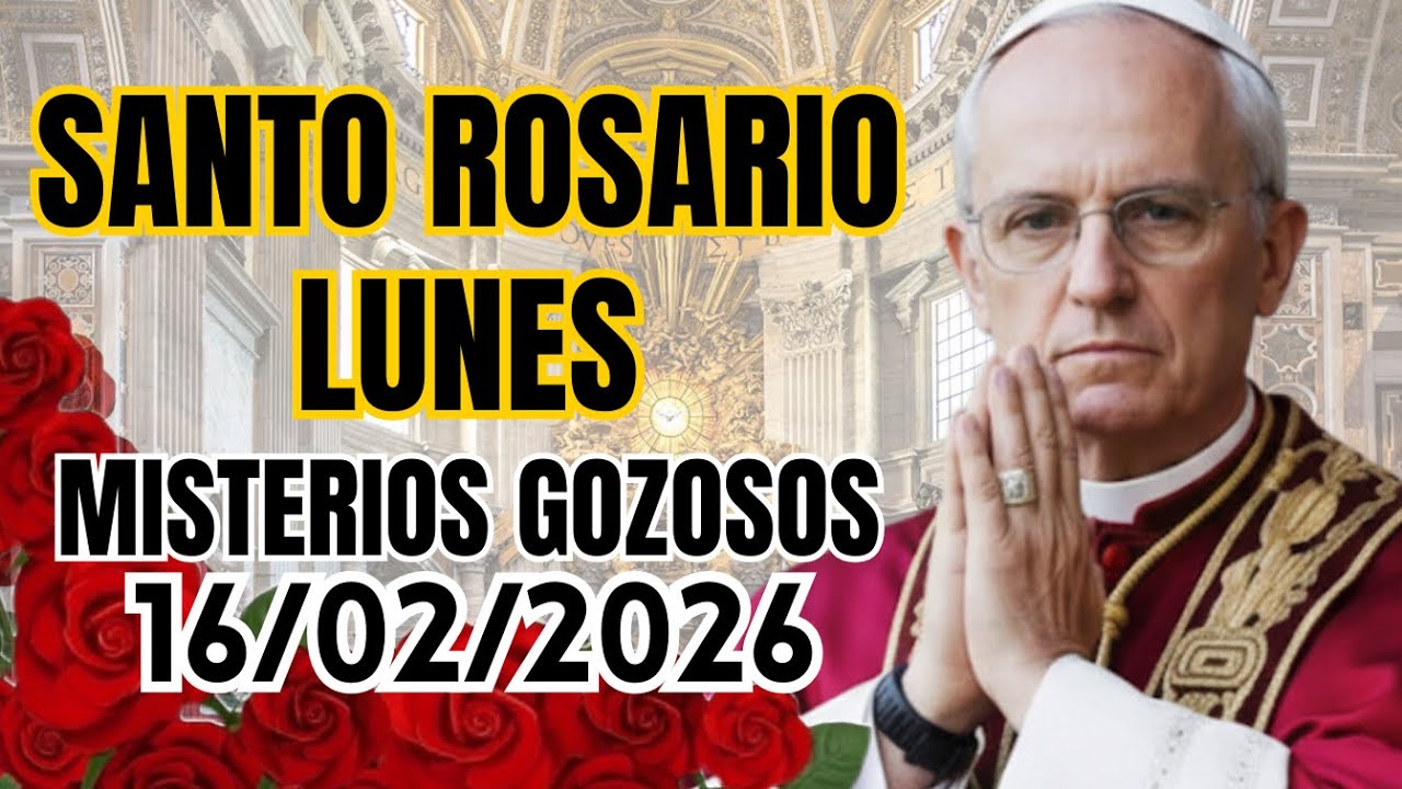 Santo Rosario Lunes 16/02/26 Misterios Gozosos