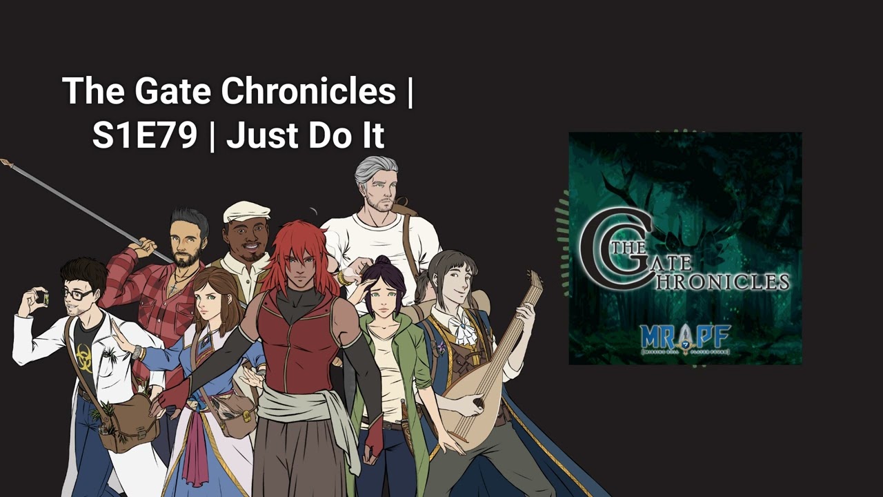 The Gate Chronicles | S1E79 | Just Do It