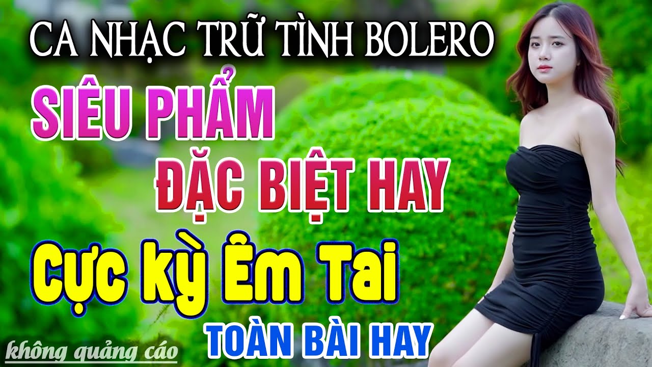 LK Ca Nhạc Trữ T&igrave;nh Bolero MỚI NHẤT HAY NHẤT - LK Nhạc V&agrave;ng Chọn Lọc To&agrave;n B&agrave;i Hay & &Ecirc;m Tai