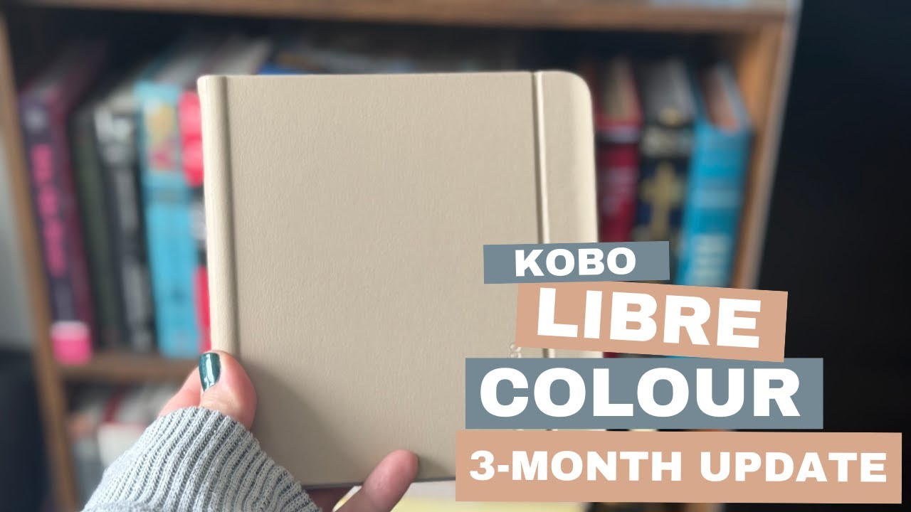 Do I regret purchasing the Kobo Libre Colour? | Three Month Update