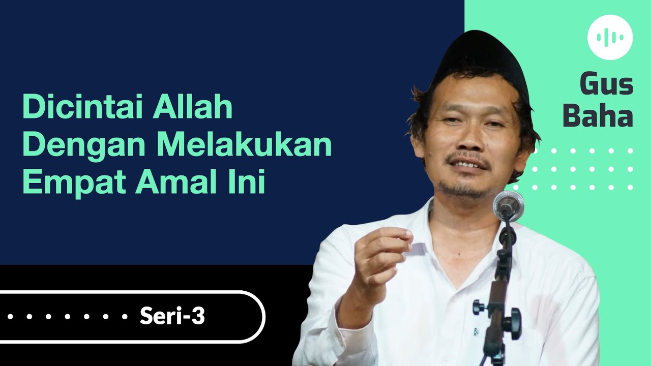 Dicintai Allah dengan Melakukan Empat Amal Ini | Gus Baha