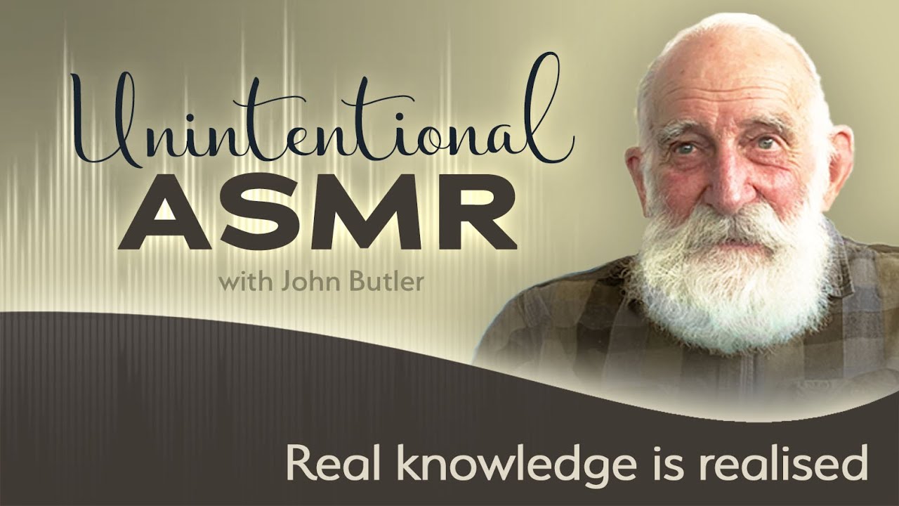 Real knowledge is realised (ASMR)