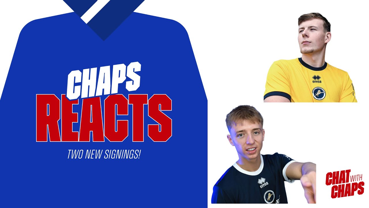 Chaps Reacts | Two new signings for Millwall