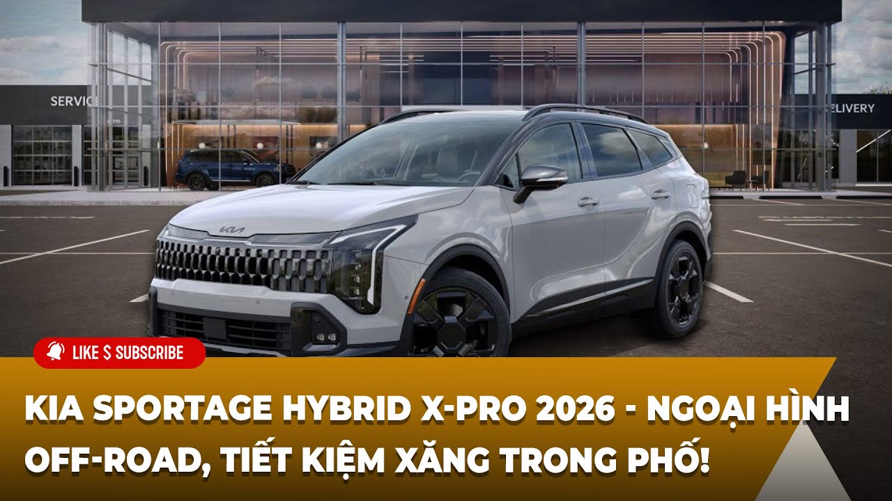 Kia Sportage Hybrid X-Pro 2026 - Ngoại hình off-road, tiết kiệm xăng trong phố!