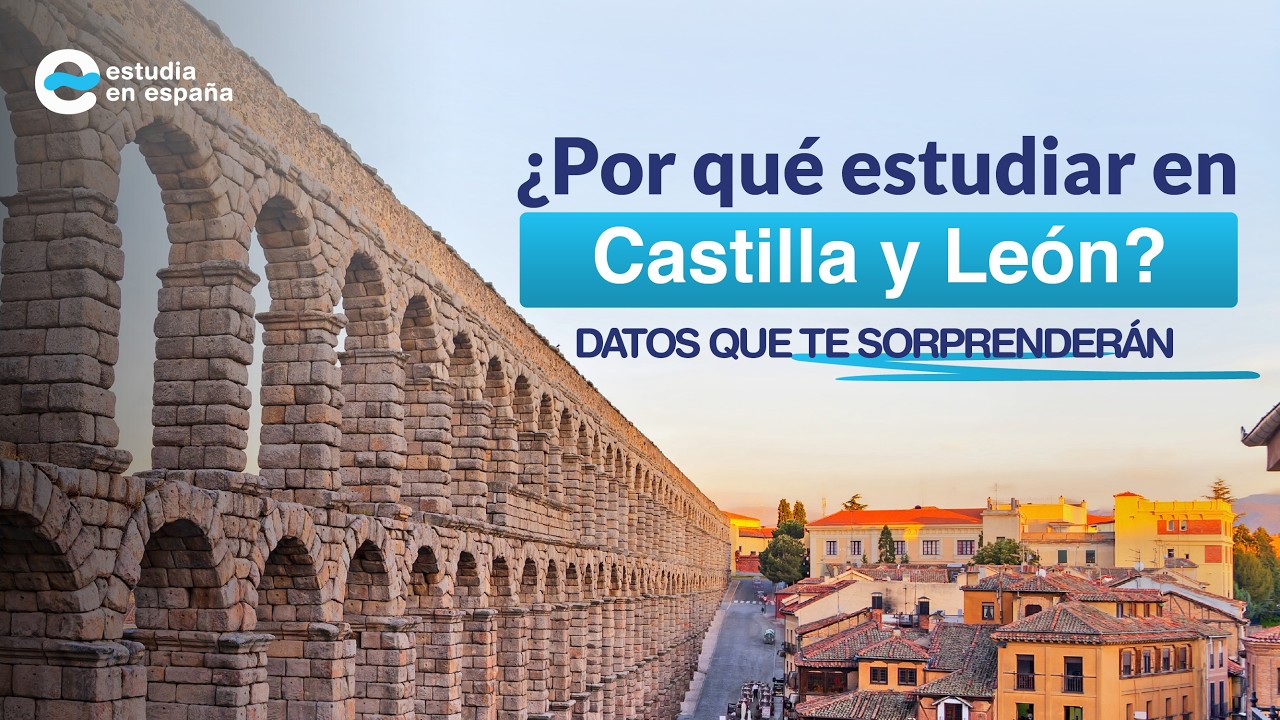 Estudiar en Castilla y León - ¿Qué es Castilla y León? - Cómo estudiar en la universidad española.