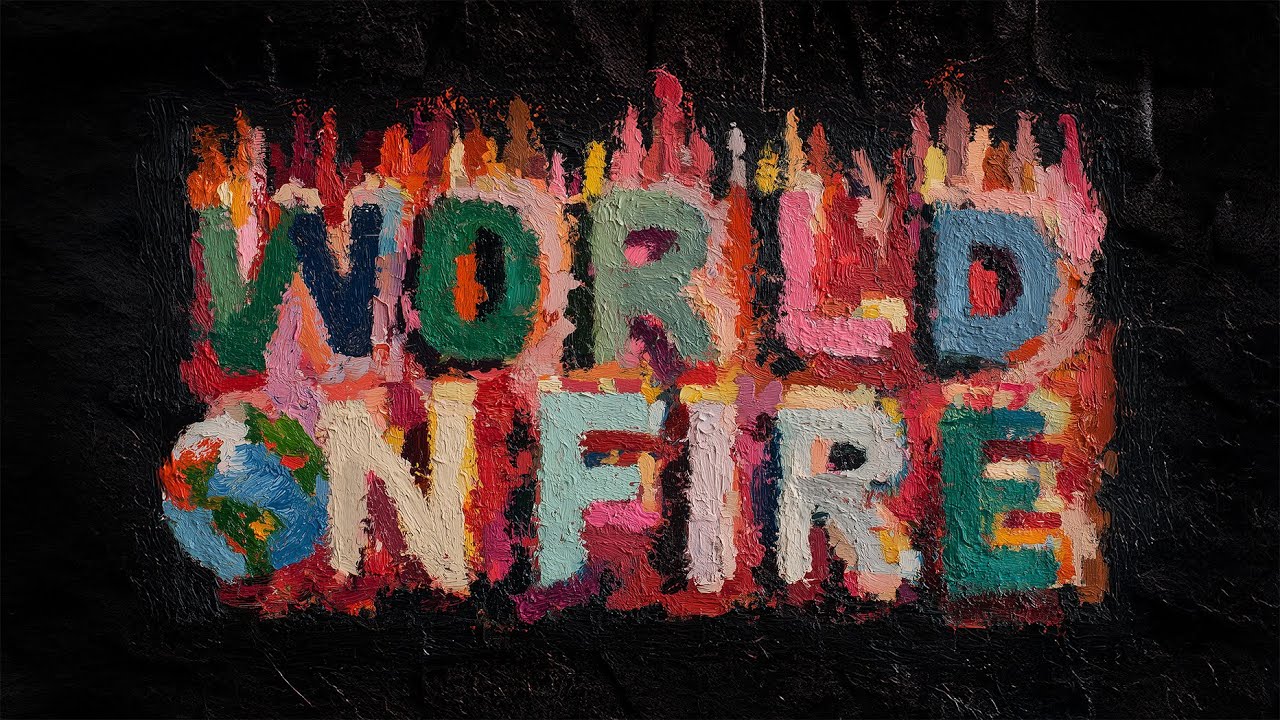 for KING + COUNTRY - WORLD ON FIRE with Taylor Hill (Official Lyric Video)