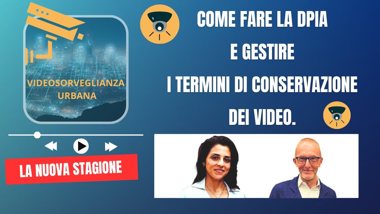 Videosorveglianza urbana in pillole:come fare la DPIA e gestire i termini di conservazione dei video