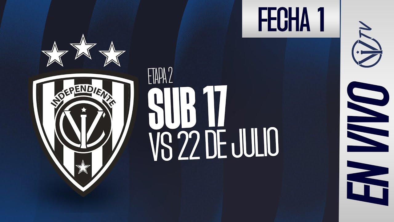 EN VIVO | Ind. del Valle vs 22 de Julio | Etapa 2 - Fecha 1 |Campeonato de Formativas - U17