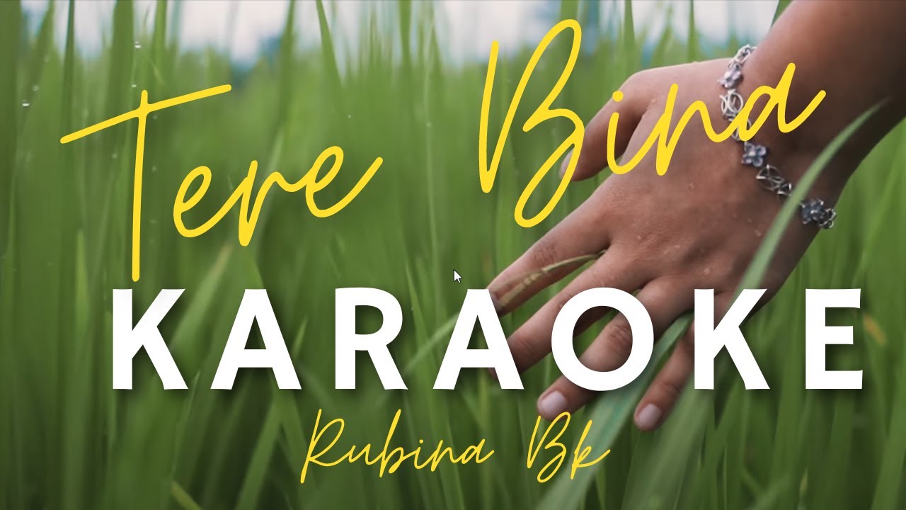 TERE BINA | KARAOKE | RUBINA BK