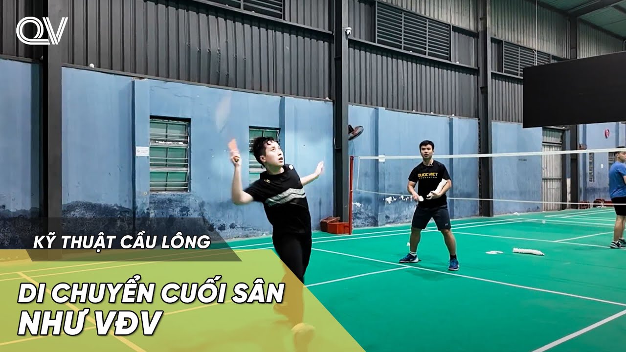 Bí mật DI CHUYỂN ĐIỀU CẦU CUỐI SÂN trong đánh đơn cầu lông như VĐV chuyên nghiệp