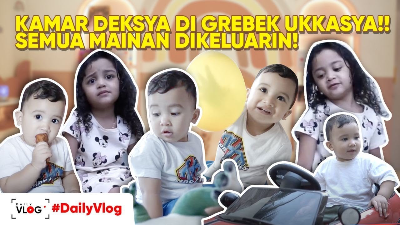 UKKASYA GREBEK KAMAR DEK SYA!!! MAINAN DEK SYA DIBONGKAR!! | #DailyVlog