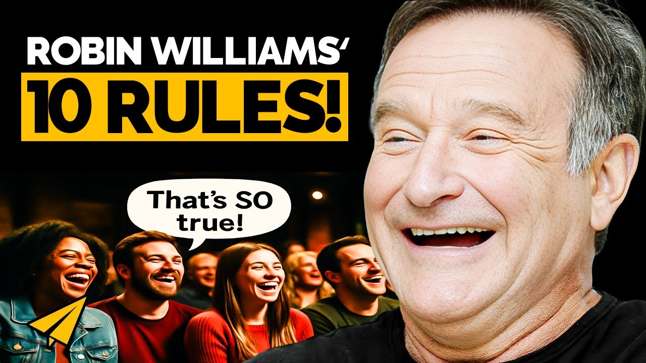 ROBIN WILLIAMS’ TOP 10 RULES FOR SUCCESS – #7 Will CHANGE Your Life!