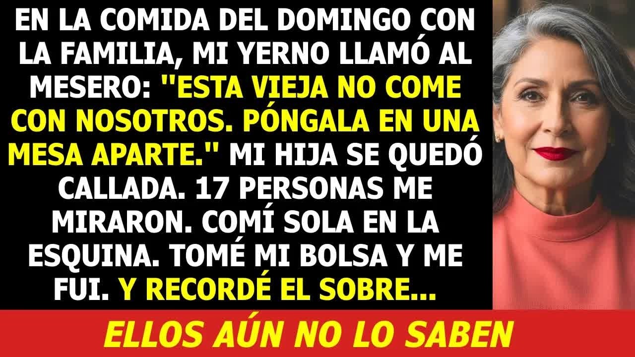 ＂Esa Vieja No Come Con Nosotros.＂ Me Senté Sola. Pero en Mi Bolsa Había un Secreto Que No Imaginaba