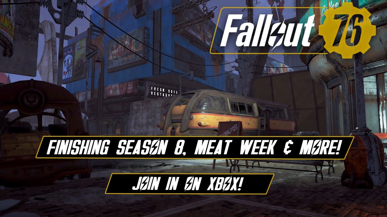 Fallout 76 Meat Week, Finishing Season 8 & More - Xbox live stream
