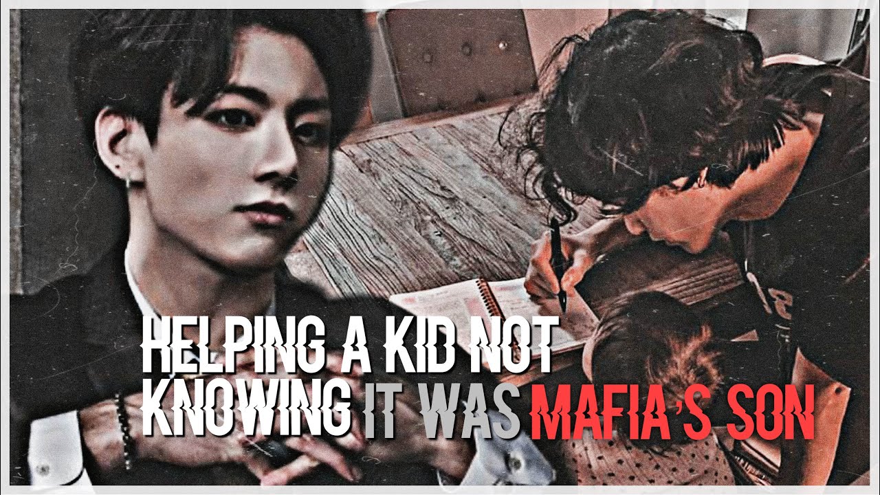 [jungkook oneshot] helping a child not knowing it was mafia’s son