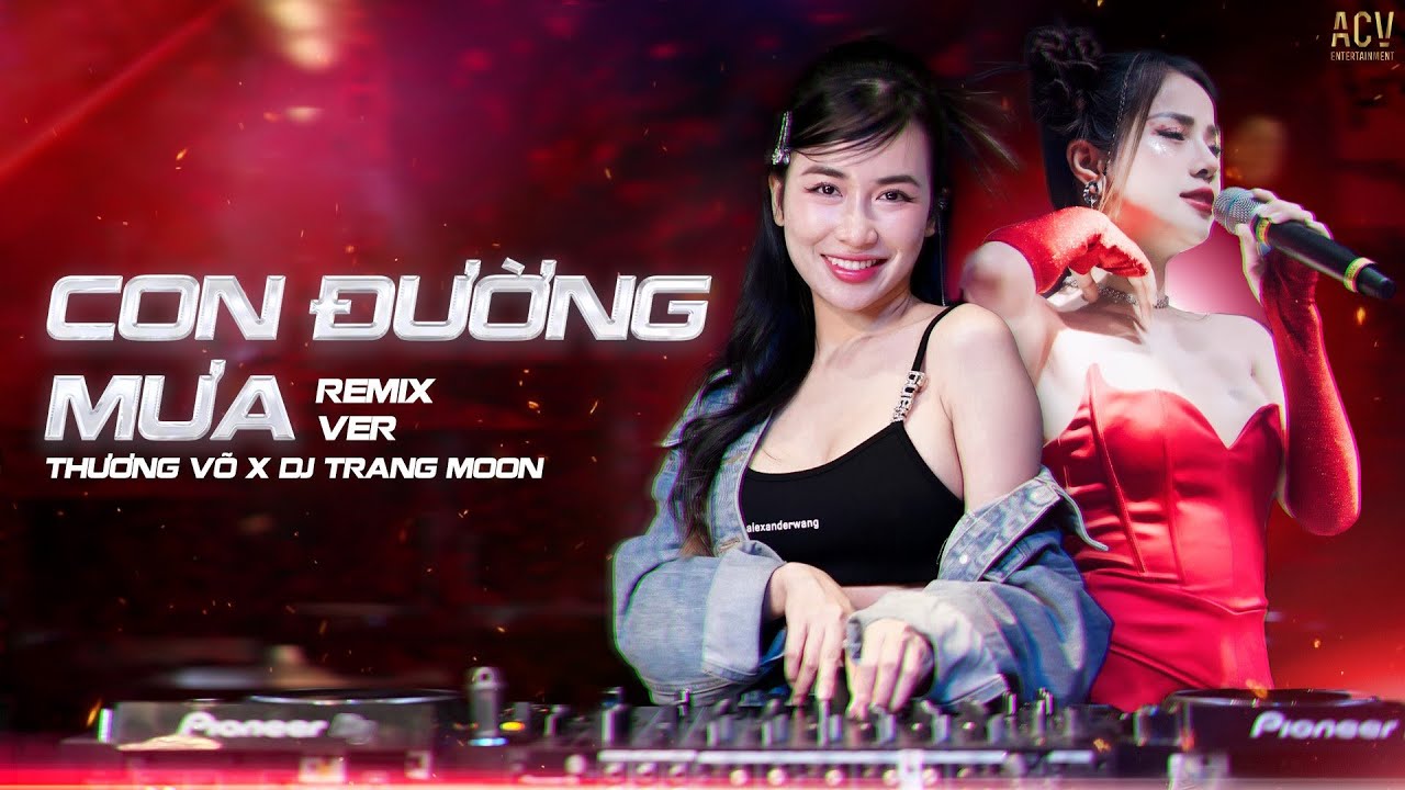 CON ĐƯỜNG MƯA REMIX | THƯƠNG VÕ x DJ TRANG MOON | Nếu Ngày Xưa Bước Đi Nhanh Qua Con Đường Mưa Remix