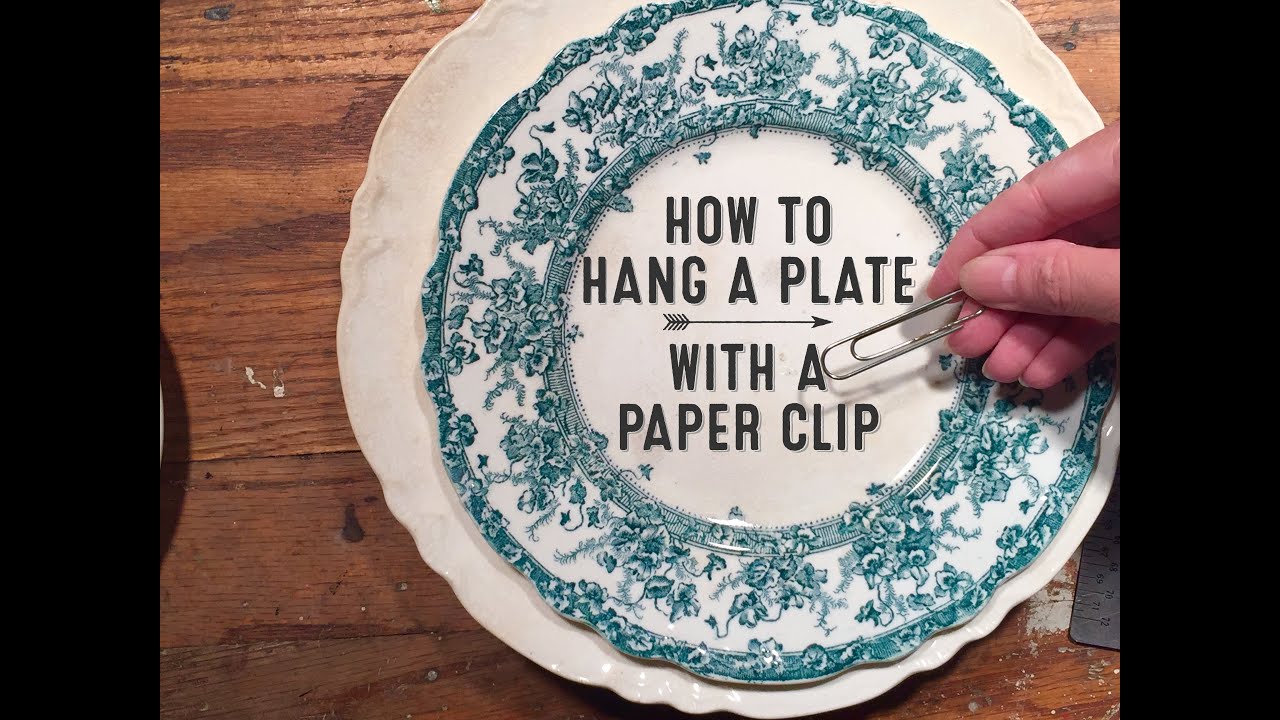 How To Hang a China Plate With A Paper Clip