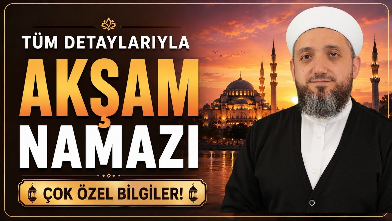 Akşam Namazı nasıl kılınır? | İsmail YAŞAR