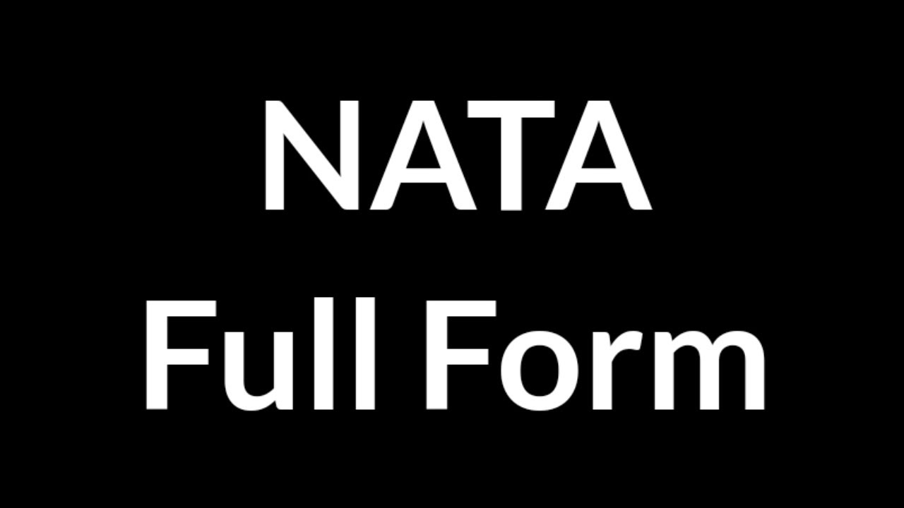 NATA Full Form || NATA || Full Form || NATA Meaning