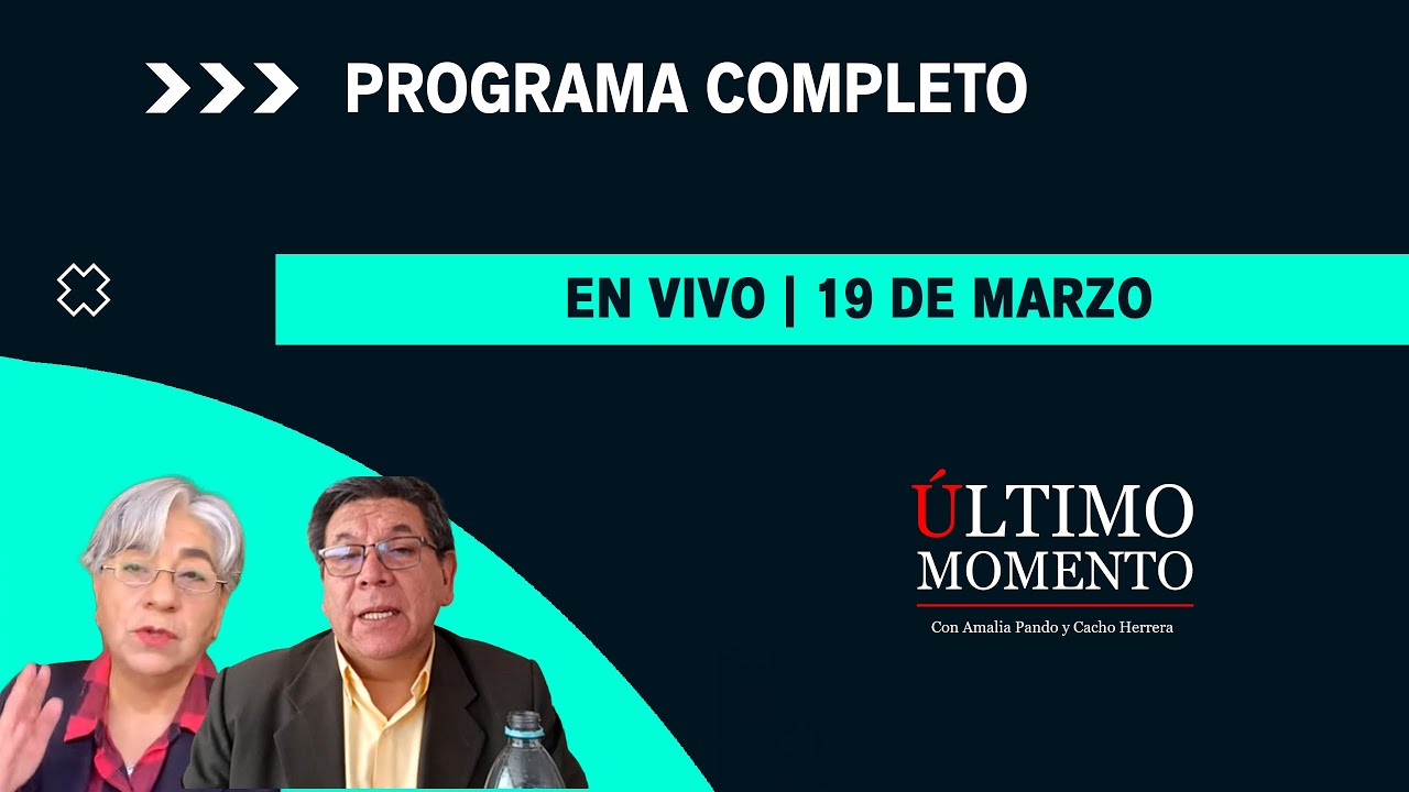 🔴 EN VIVO ÚLTIMO MOMENTO 19/03/2026