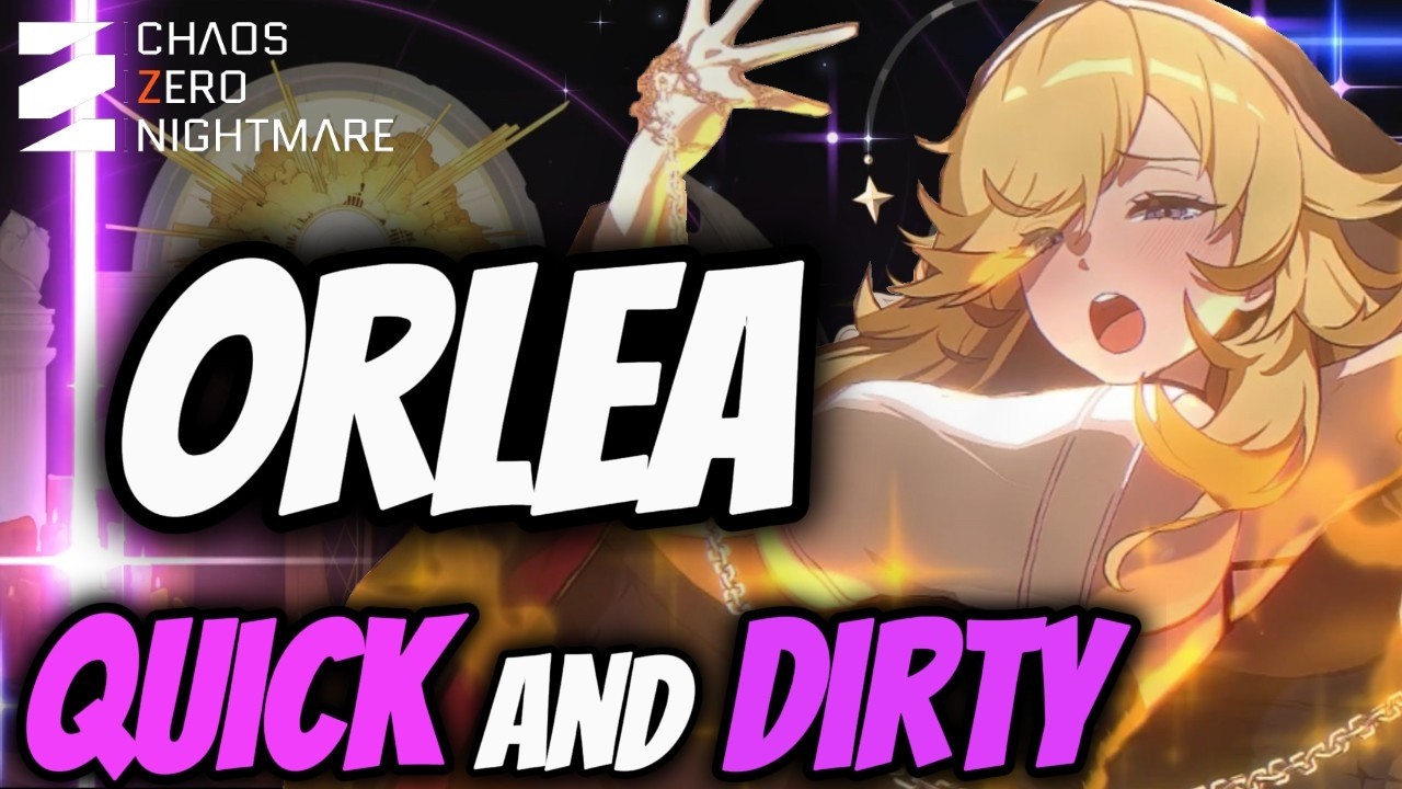 Fast Orlea Guide | Best Cards, Combos and Combatants | Chaos Zero Nightmare