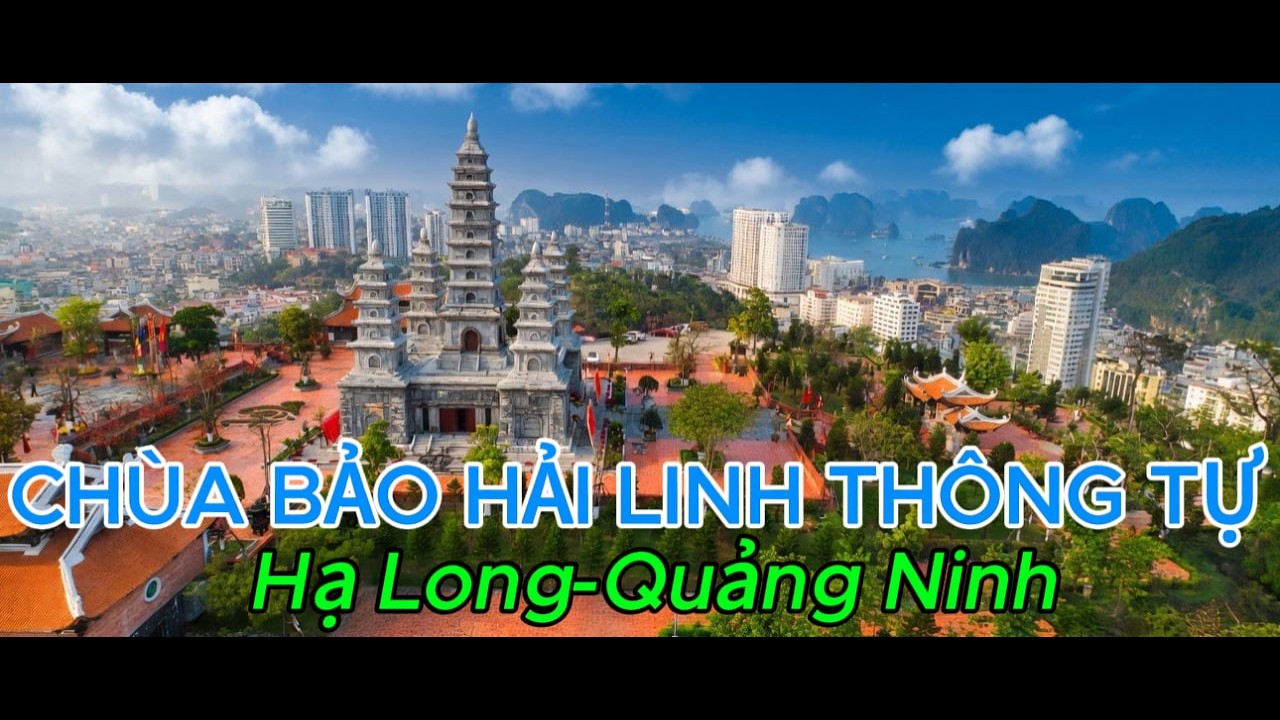 Chùa Bảo Hải Linh Thông Tự Hạ Long – Ngôi chùa linh thiêng giữa lòng thành phố.