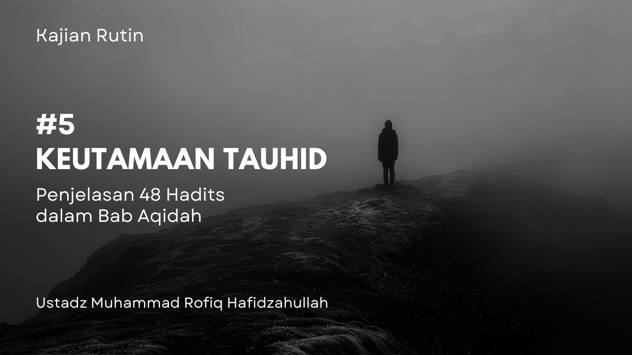 #5 Keutamaan Tauhid - Ustadz Muhammad Rofiq Hafidzahullah #tauhid #kajiansunnah #kajiantauhid