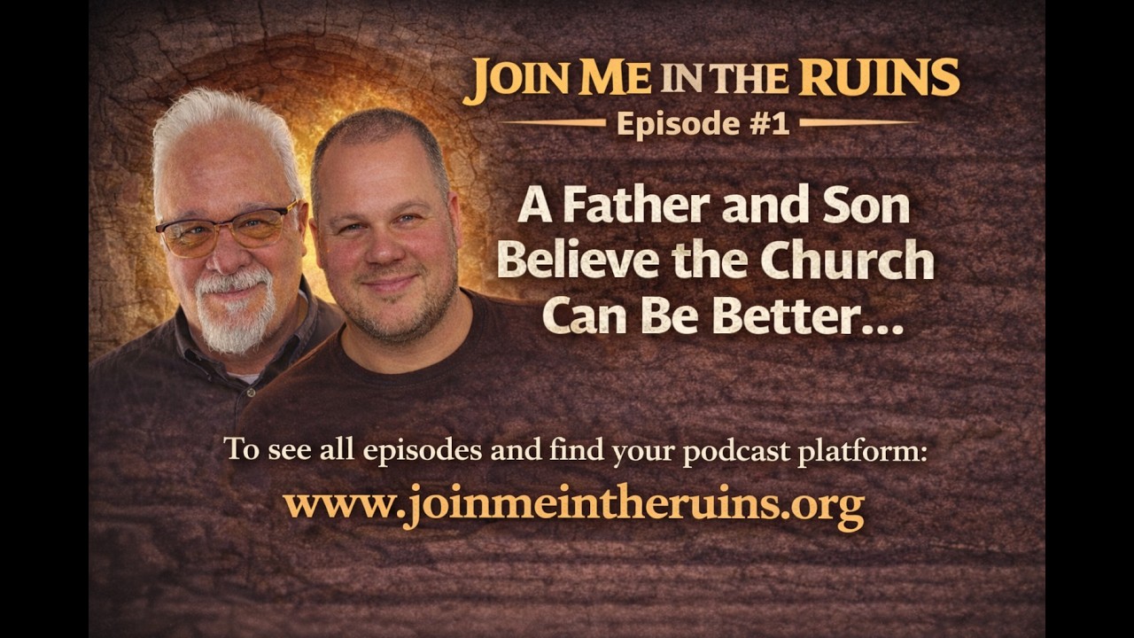 Join Me in the Ruins - Episode 1 - Season 1 - A Re·Con·Struct Podcast - www.joinmeintheruins.org