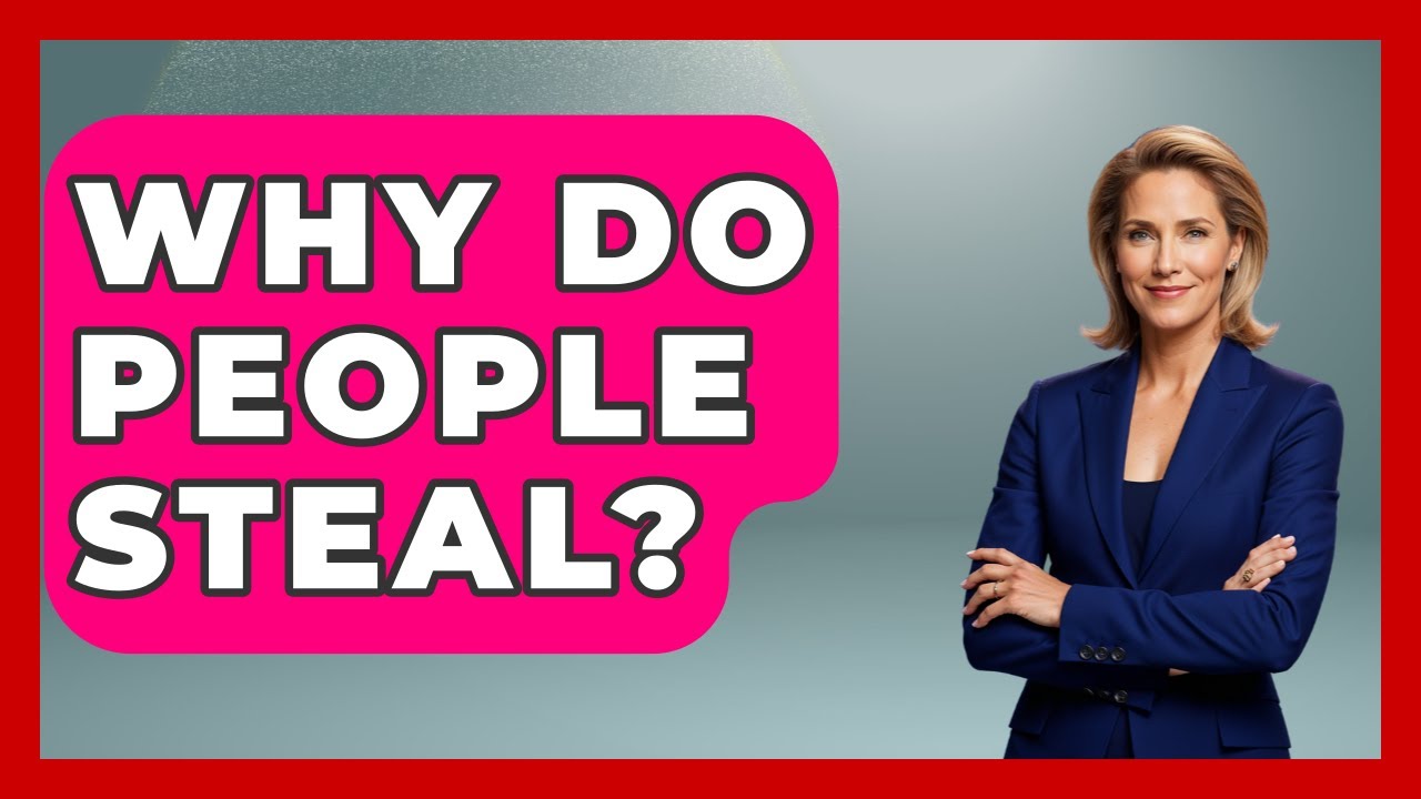 Why Do People Steal? - The Ethical Compass