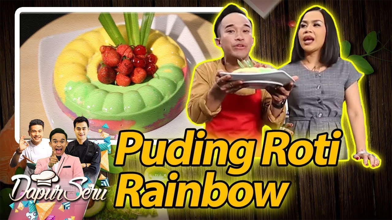 BIKIN SEMANGAT! Puding Roti Rainbow - Dapur Seru (16/10)
