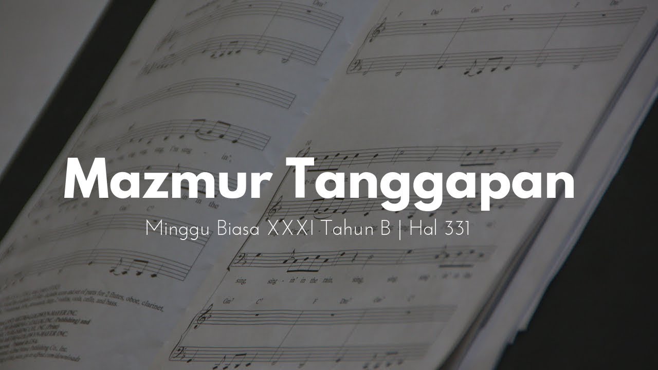 Mazmur Tanggapan (Edisi Lama) Minggu Biasa XXXI Tahun B - JenniferOdelia | Cici Pemazmur